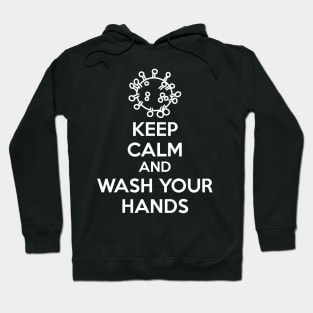 Keep Calm and Wash Your Hands (white text) Hoodie